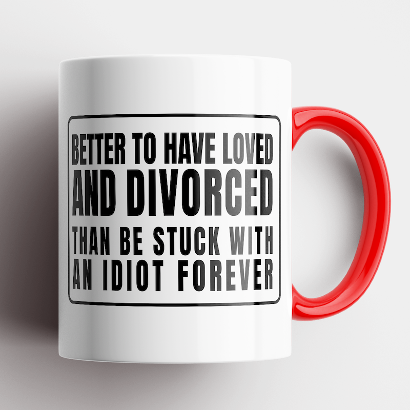 Disrupted Industries - Vente Tasse à café - Mug Better To Have Loved And Divorced1