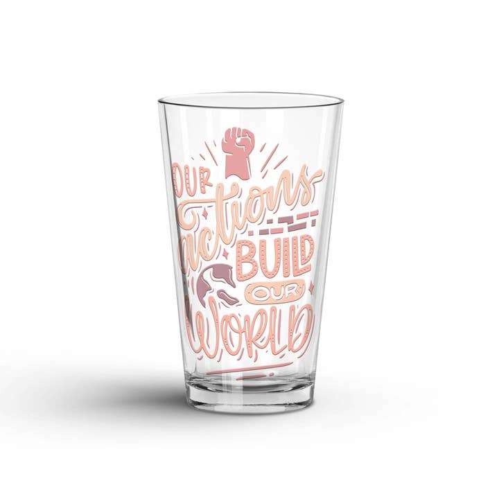 Sam and Zoey - Wholesale Drinking Glass/Cup - Glass Tumbler: Our Actions Build Our World1