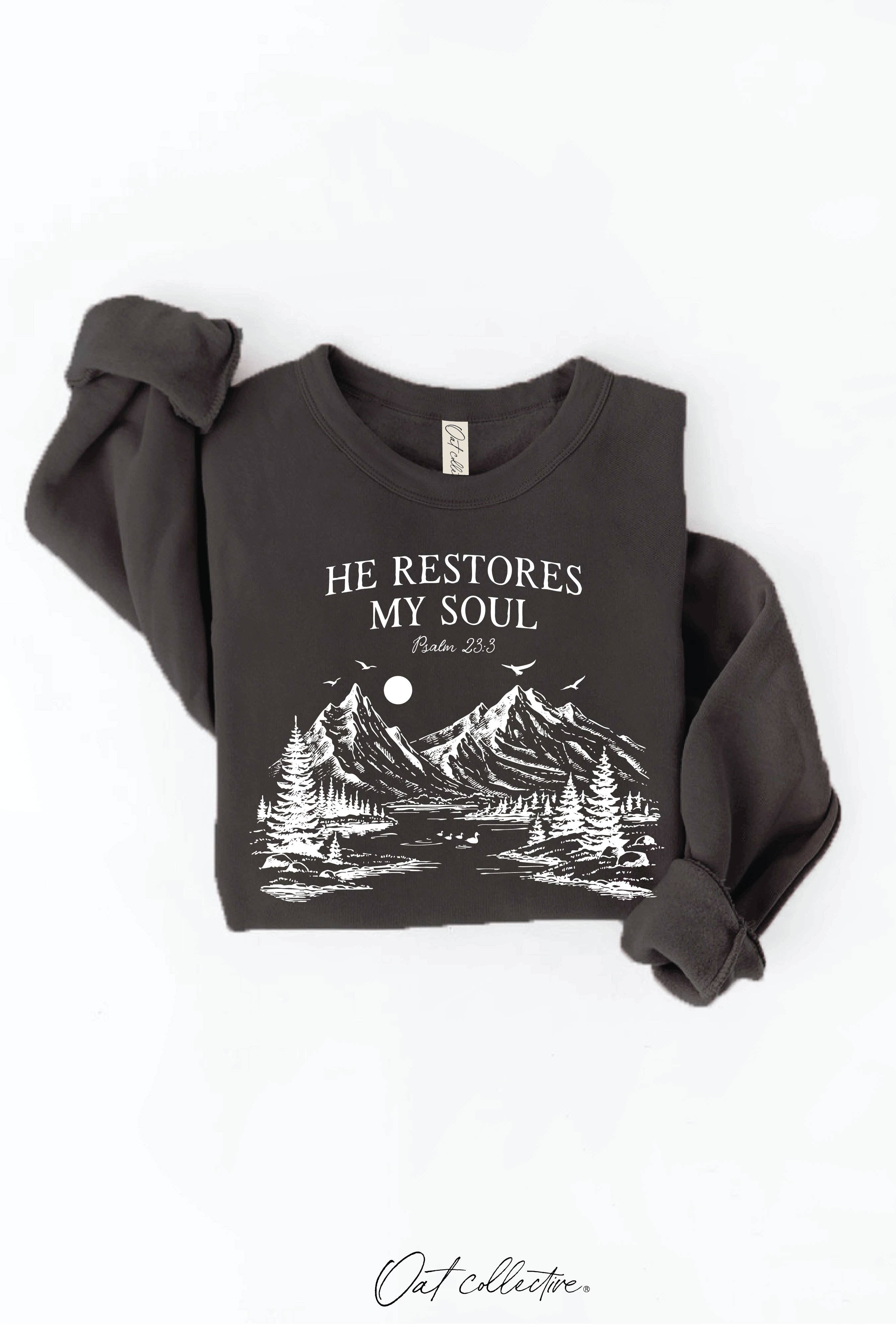 OAT COLLECTIVE - Wholesale Graphic Sweatshirt - Women's - HE RESTORES MY SOUL PSALM 23:3  Graphic Sweatshirt11