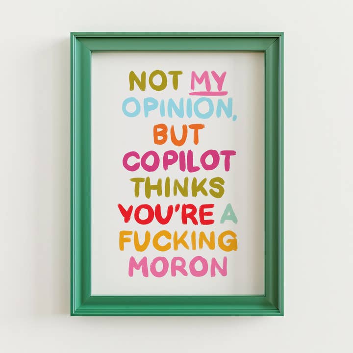 Copilot pense que vous êtes un crétin impression. pour la vente par Pink Giraffe Print Co