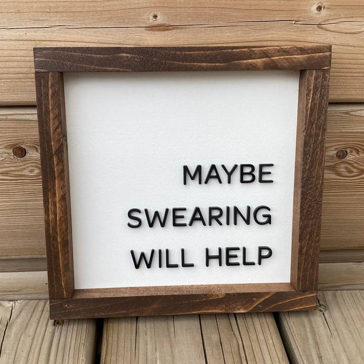 Maybe Swearing Will Help Wood Sign for wholesale by Barnworx Furnishings & Decor Inc