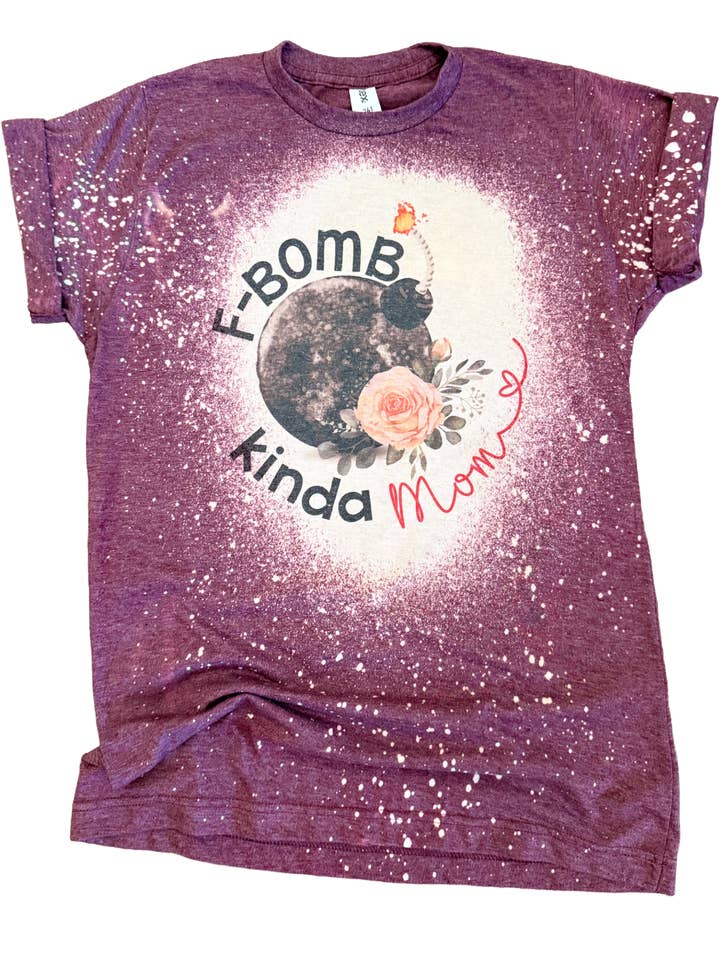 F-Bomb Kinda Mom Bleached Tee for wholesale by Pick Your Poison Tees LLC (Formerly Wandering Owl Designs)