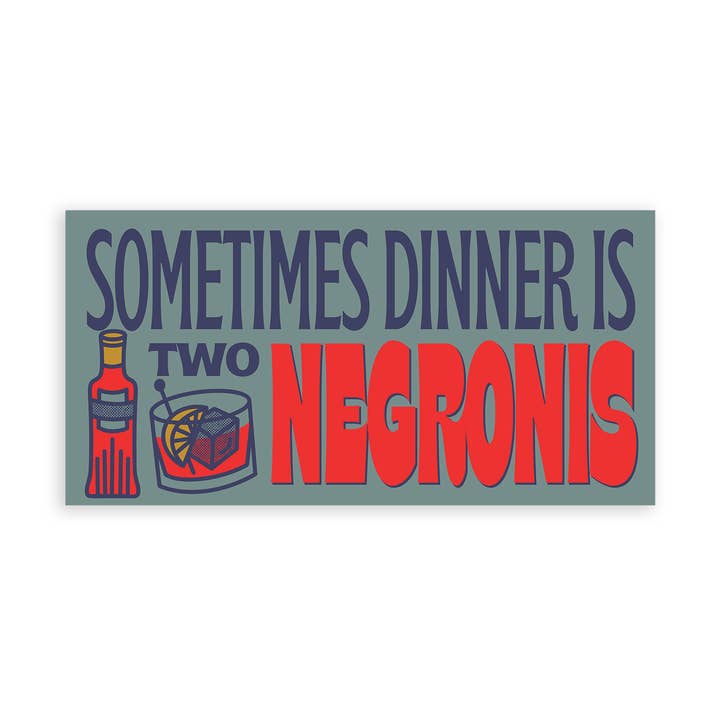 Parfois, le dîner est deux Negronis autocollant pour la vente par Mover & Shaker