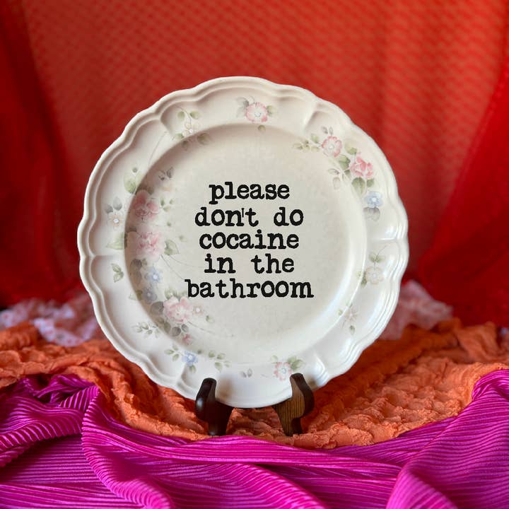 pretty little creeps - Wholesale Decorative Plate/Dish/Bowl - Upcycled Funny Plates, Please Don't Do Coke In The Bathroom
