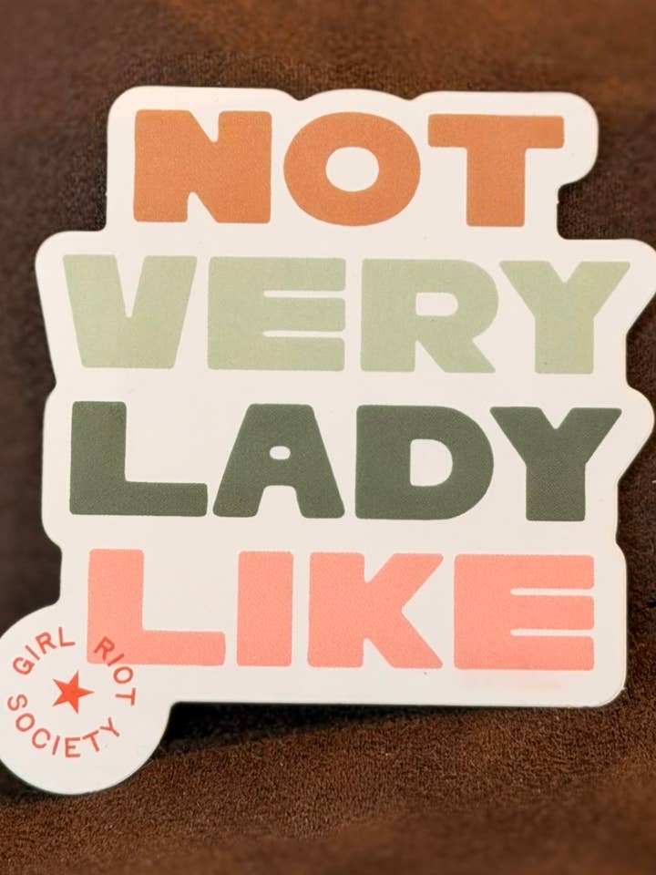 Not Very Lady Like Die Cut Sticker for wholesale by Girl Riot Society by Mosaic Makers Co
