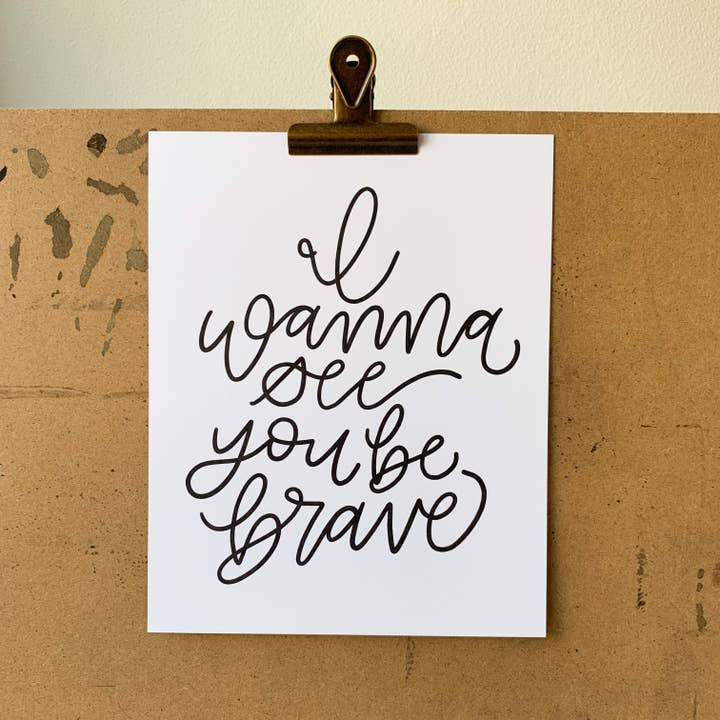 I wanna See You Be Brave Black Print for wholesale by Sincerely Sheri Shop