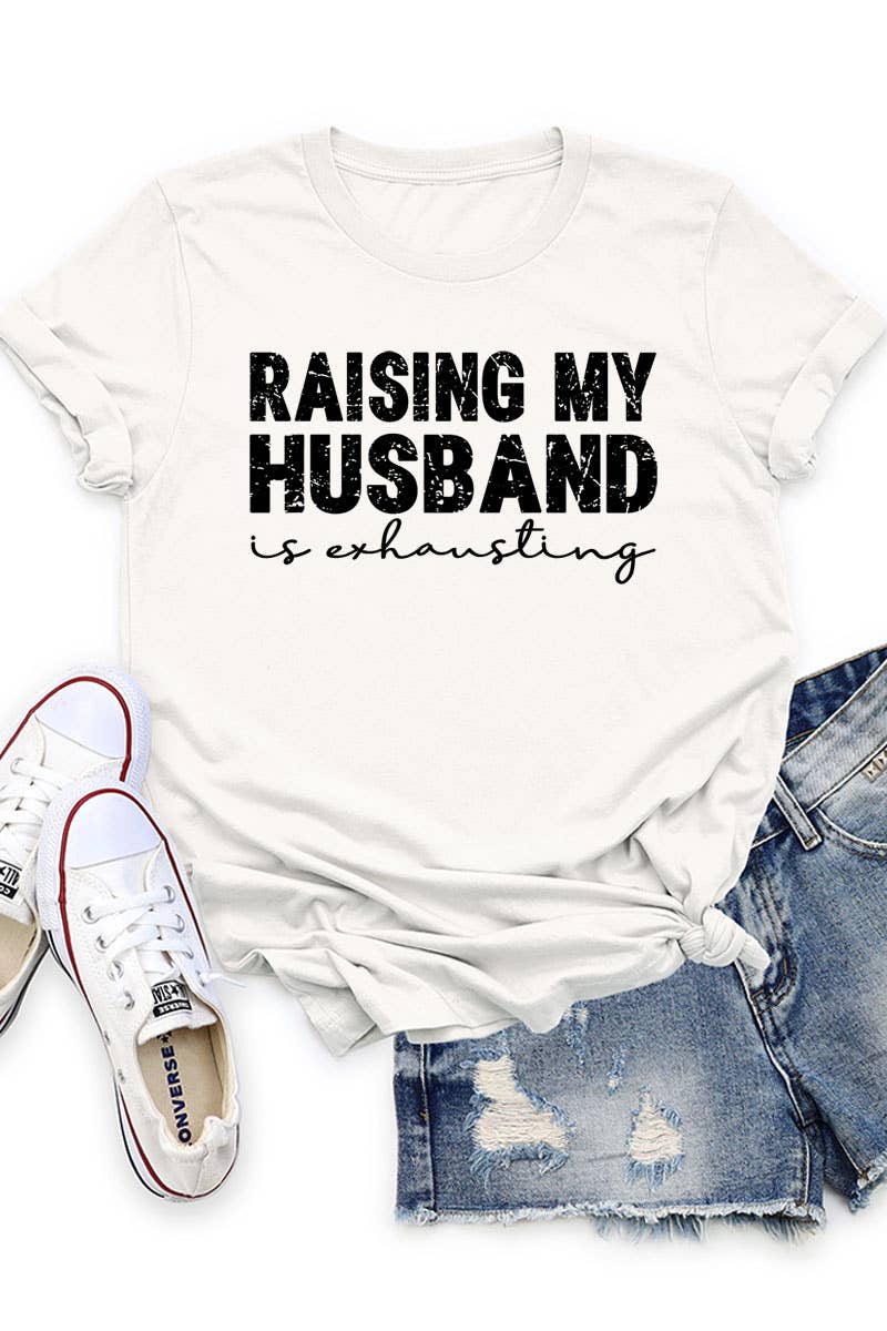 COLORBEAR - Wholesale Screen Printed T-Shirt - Women's - RAISING MY HUSBAND IS EXHAUSTING UNISEX SHORT SLEEVE11