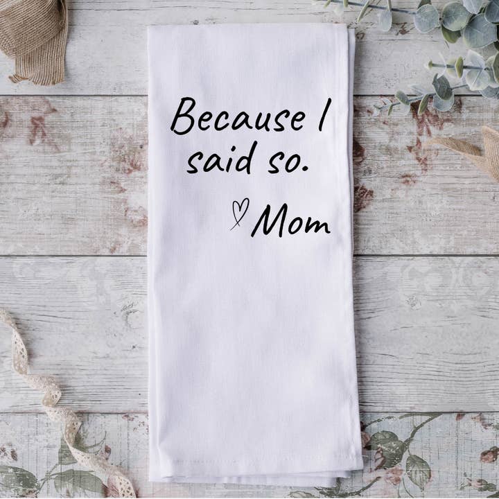 Weil ich es gesagt habe Geschirrtuch für den Großhandel von Possibilities