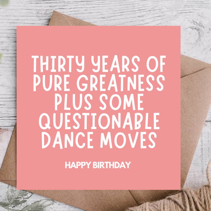 30th Birthday Card – Greatness & Bad Dance Moves for wholesale by Highgrove Cards