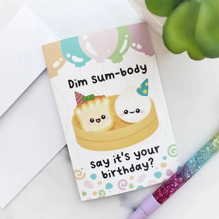 Dim Sum-body Say it's Your Birthday Greeting Card, Birthday for wholesale by Muijistudio