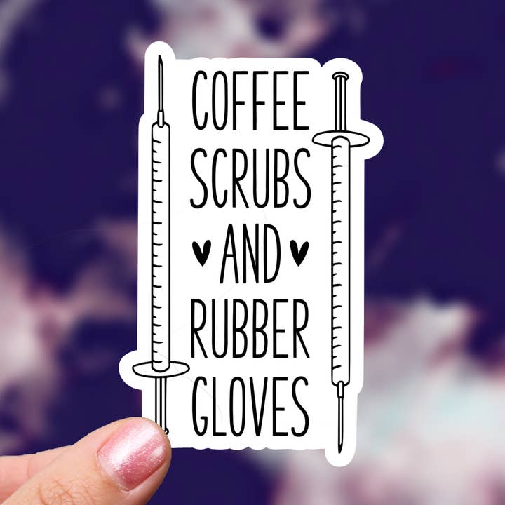 Verpleegster Coffee Scrubs rubberen handschoenen sticker voor wholesale door Two Little Stones