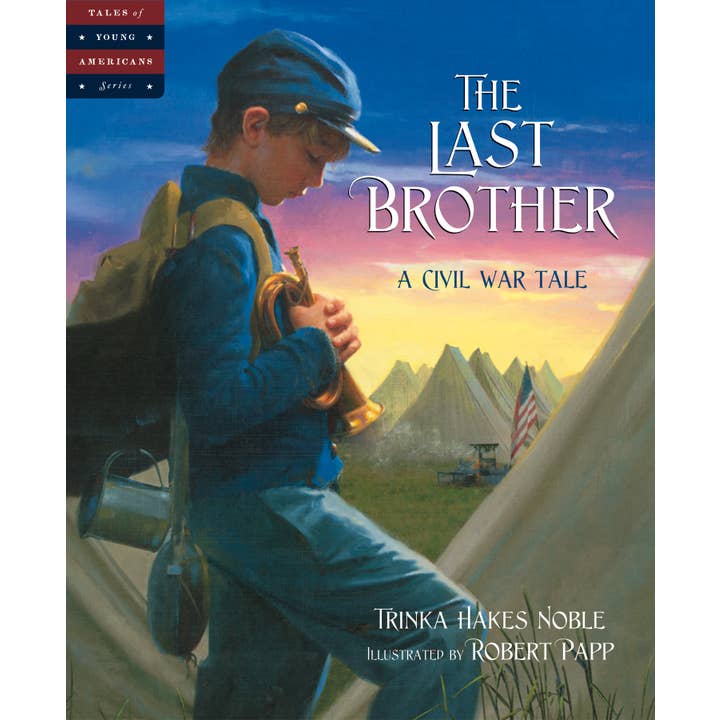 The Last Brother A Civil War Tale Picture Book for wholesale by Sleeping Bear Press