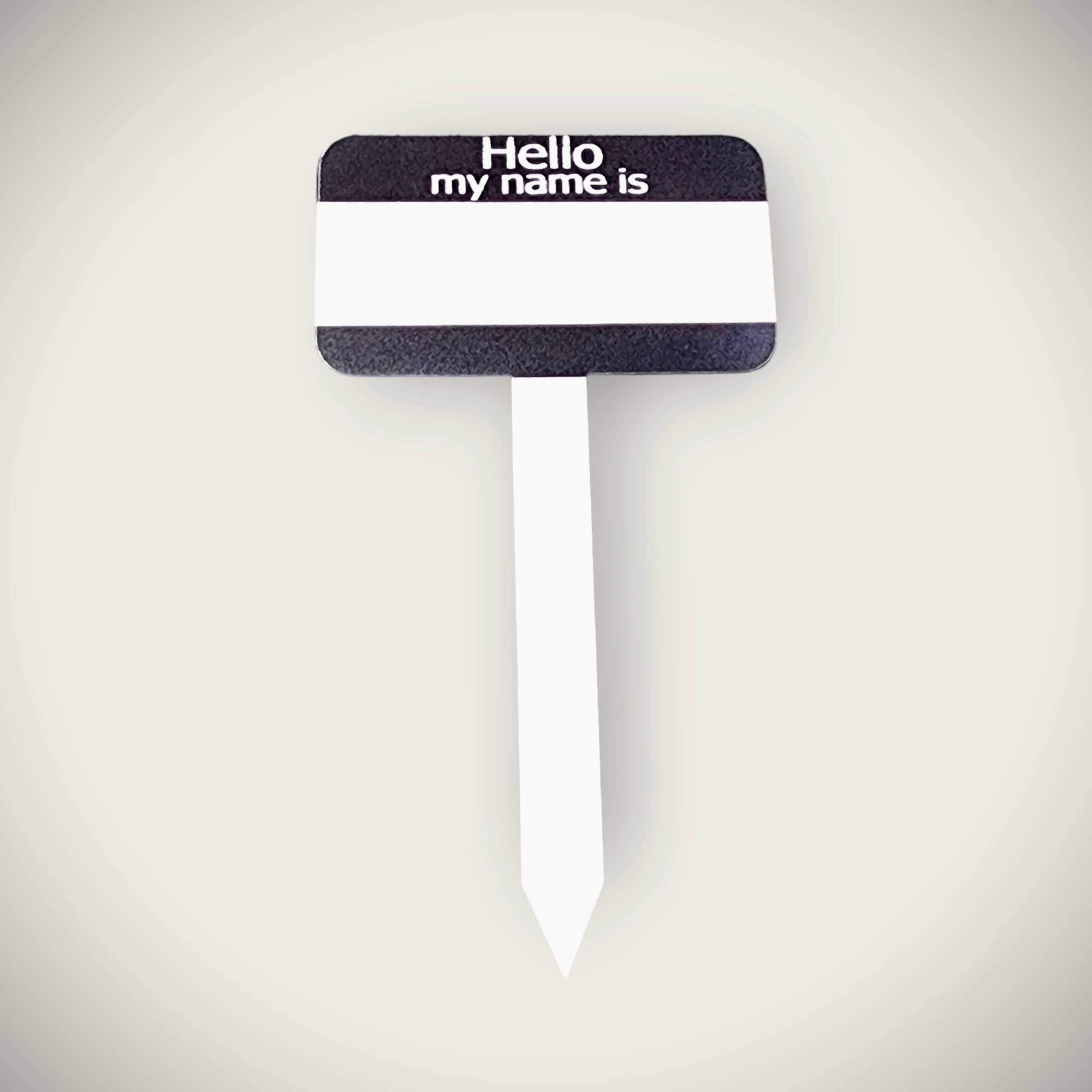 Olive Branch Laserworks - Wholesale Garden/Lawn Stake - "Hello my name is " Plant stake