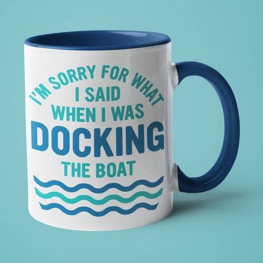 Ink Pop - Wholesale Coffee Mug - I'm Sorry for What I Said When I was Docking the Boat3