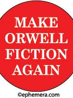BUTTON: Make Orwell FICTION again for wholesale by Ephemera