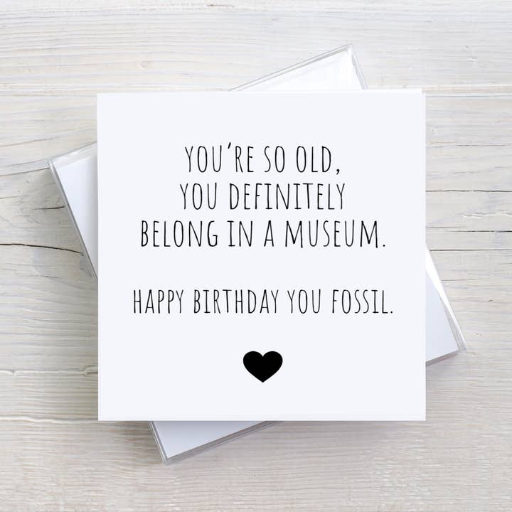 Funny Birthday Card - You're So Old... for wholesale by Black Heart Gifts GB