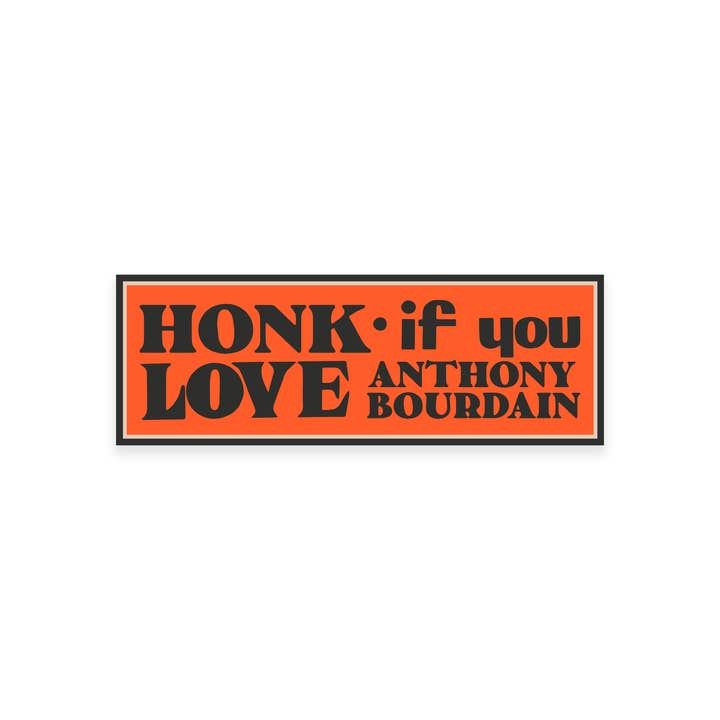 Honk If You Love Anthony Bourdain Bumper Sticker for wholesale by Mover & Shaker