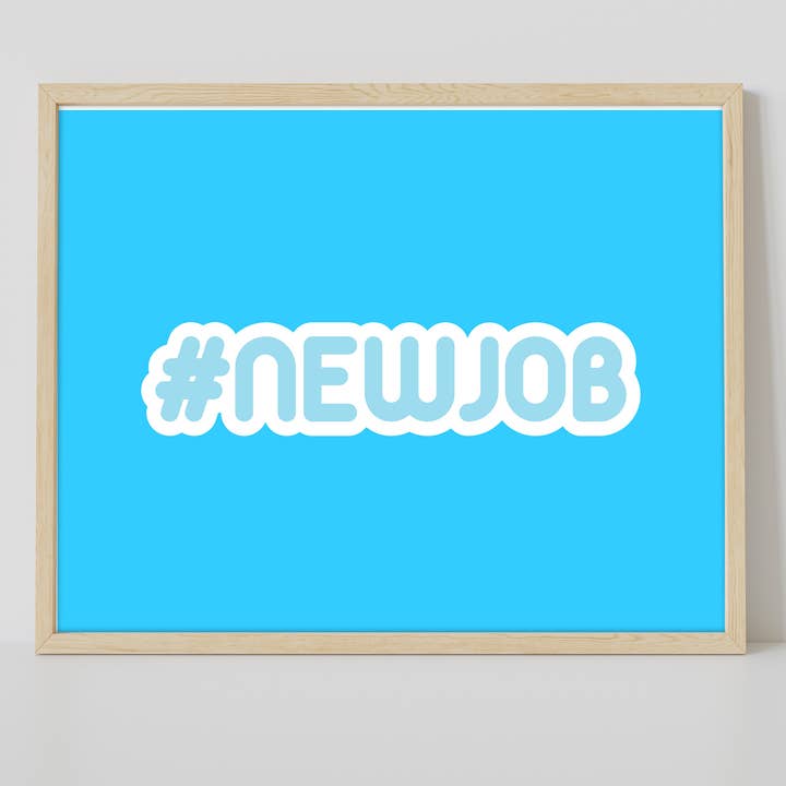 Star Editions – wholesale Art print – Hashtag Newjob - 11X14” Premium Art Print1