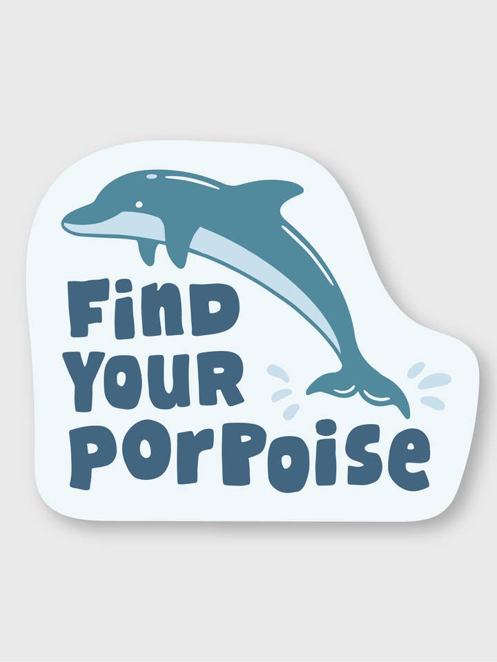 Find Your Porpoise Dolphin Sticker for wholesale by Pike Street Press