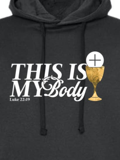 This is My Body, Chalice - Luke 22:19 Hoodie Sweatshirt for wholesale by Sock Religious