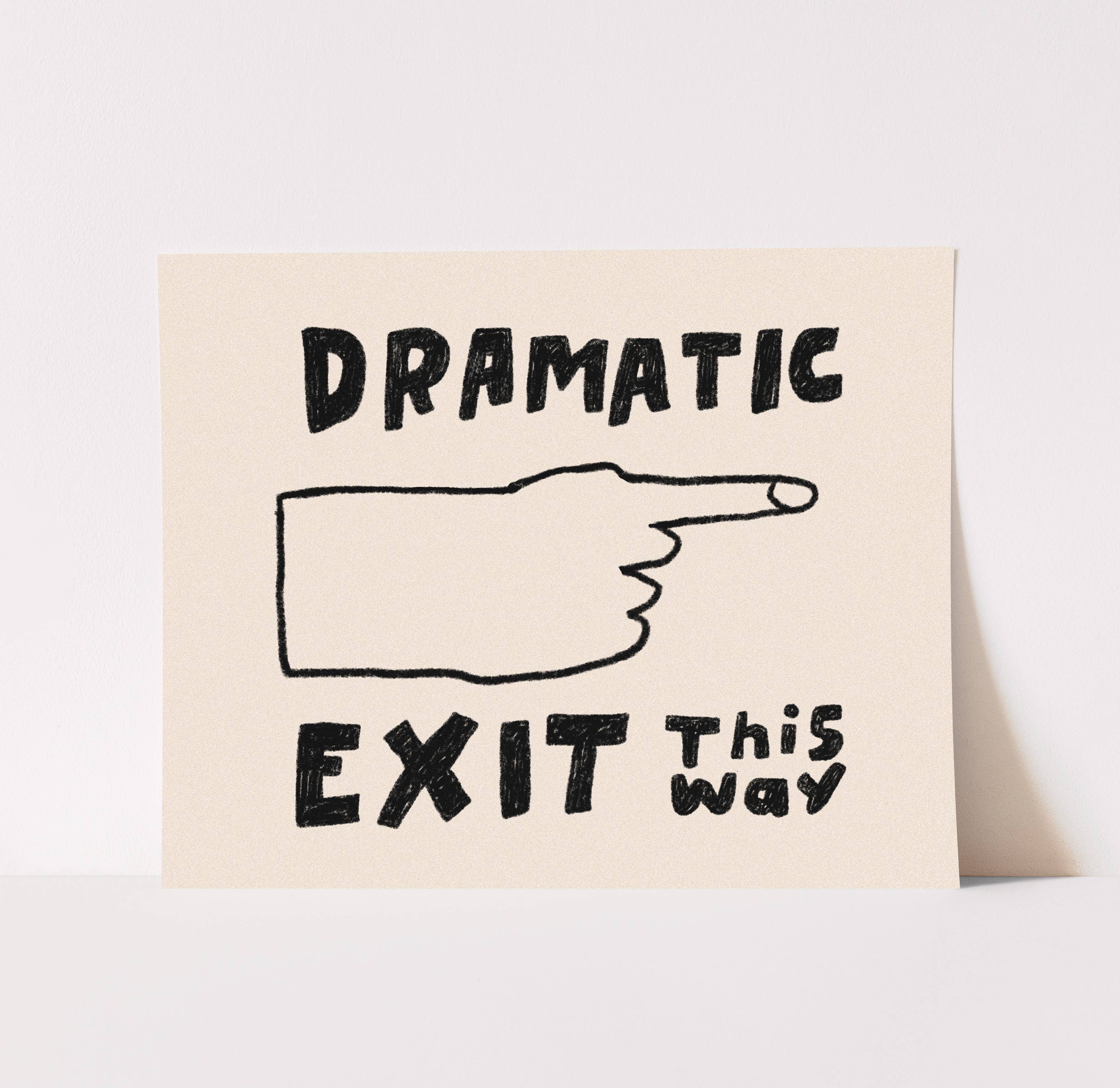 Purchased product: Dramatic Exit Art Print | Hand Drawn Illustration Lettering 