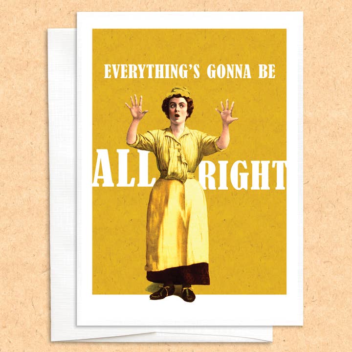 Everything's Gonna Be All Right funny greeting card for wholesale by Colossal Sanders