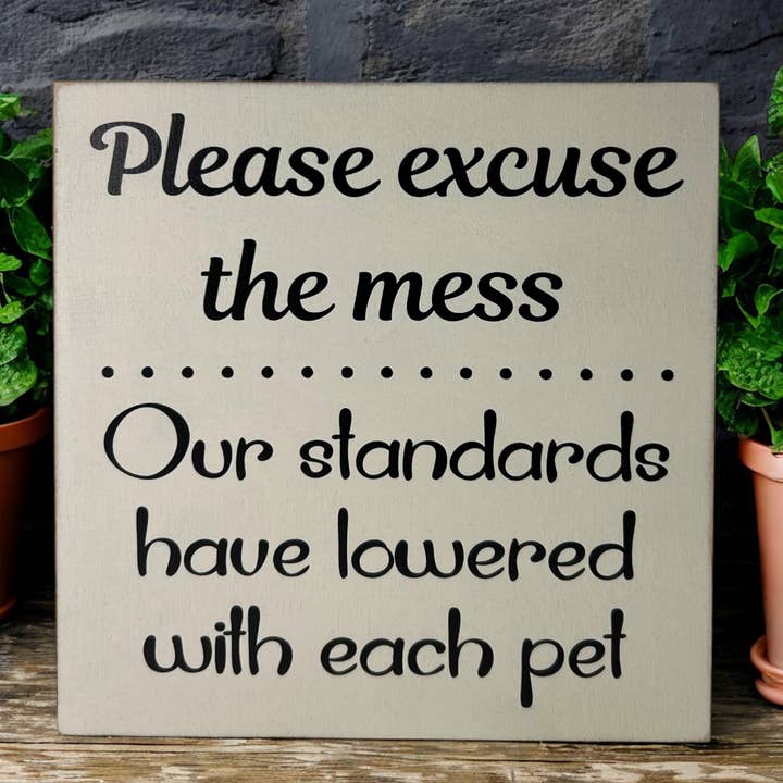 Inkwood Crafters - Wholesale Sign - Please Excuse the Mess - Funny Rustic Wood Pet Decor Sign8