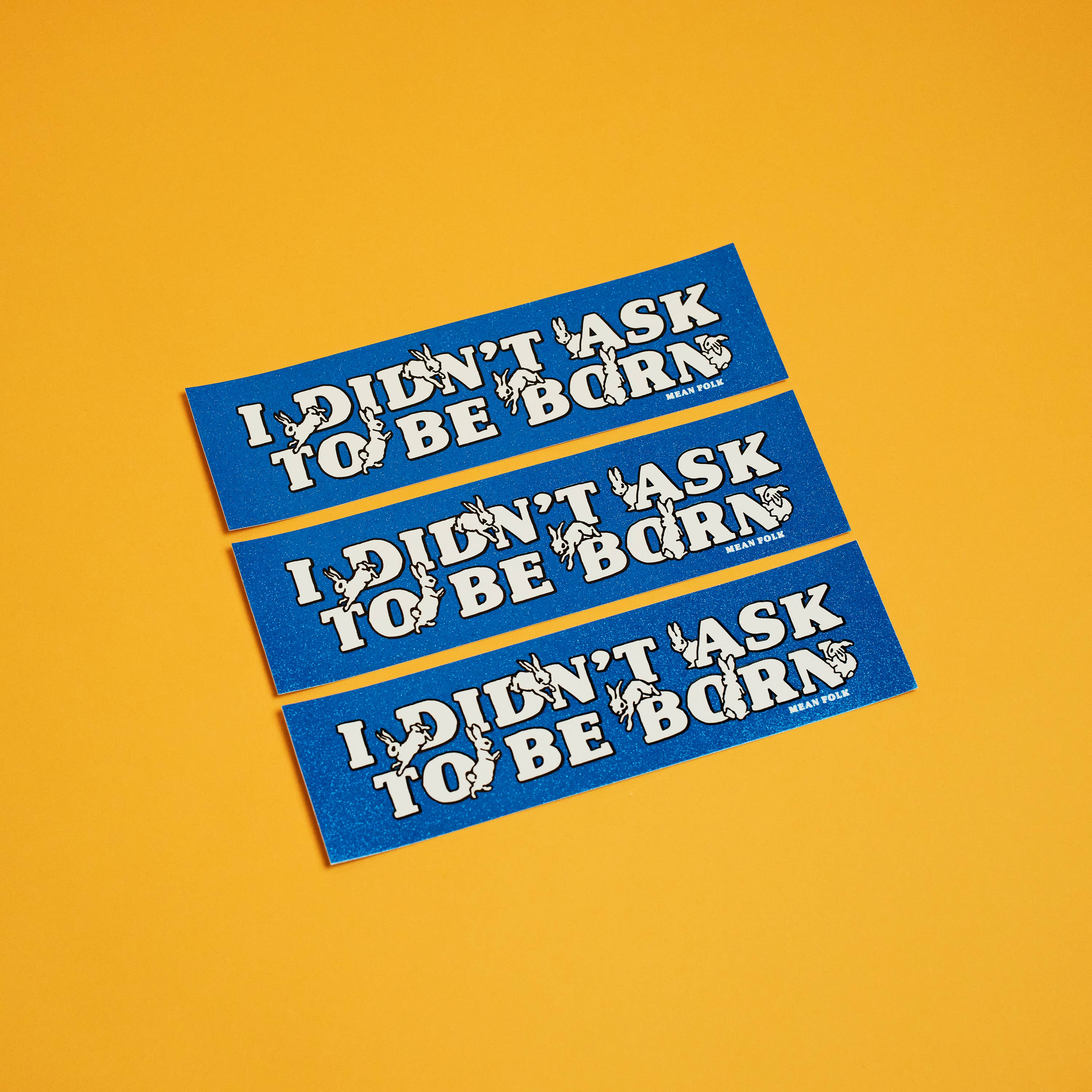 Mean Folk - Vente Autocollant - Autocollant pour pare-chocs I Didn't Ask To Be Born1