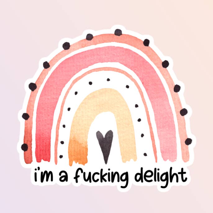 I'm A Fucking Delight Rainbow Sticker, Adult Sticker for wholesale by Sorry Not Sorry Co