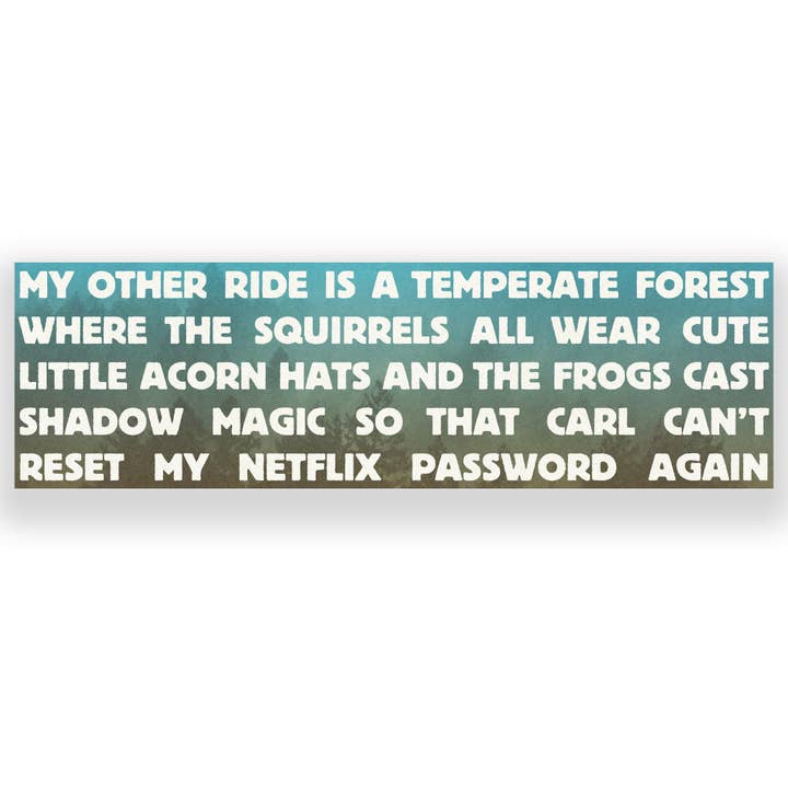 My Other Ride Is A Temperate Forest Vinyl Bumper Sticker for wholesale by SheeleyCo