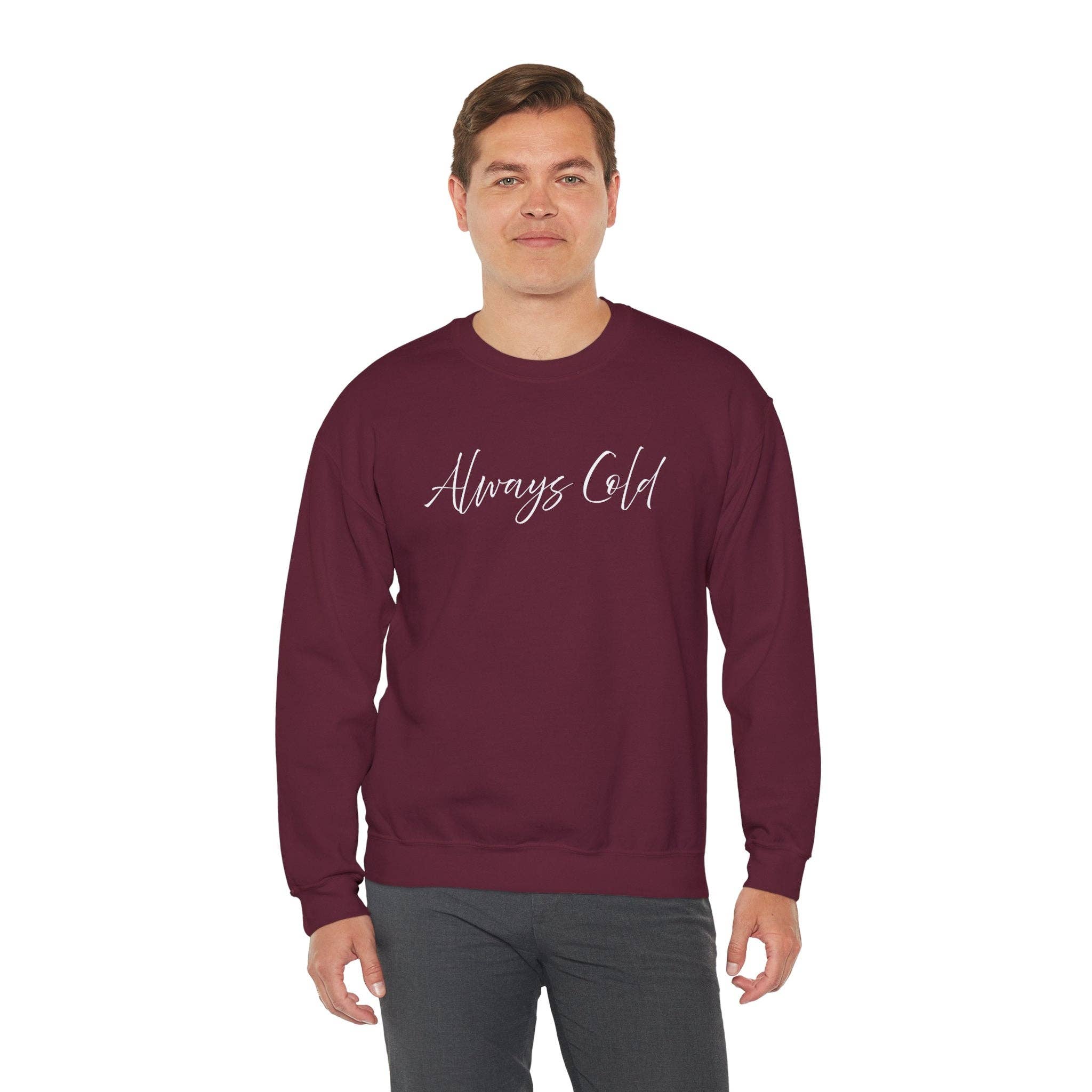 Happythings76 - Wholesale Graphic Sweatshirt - Women's - Always Cold – Cozy Unisex Long Sleeve Sweatshirt Comfort Pullover for Her or Him18