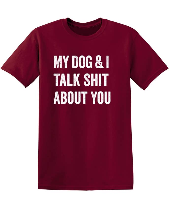 Feelin Good Tees - Wholesale Screen Printed T-Shirt - Unisex - My Dog And I Talk About You10