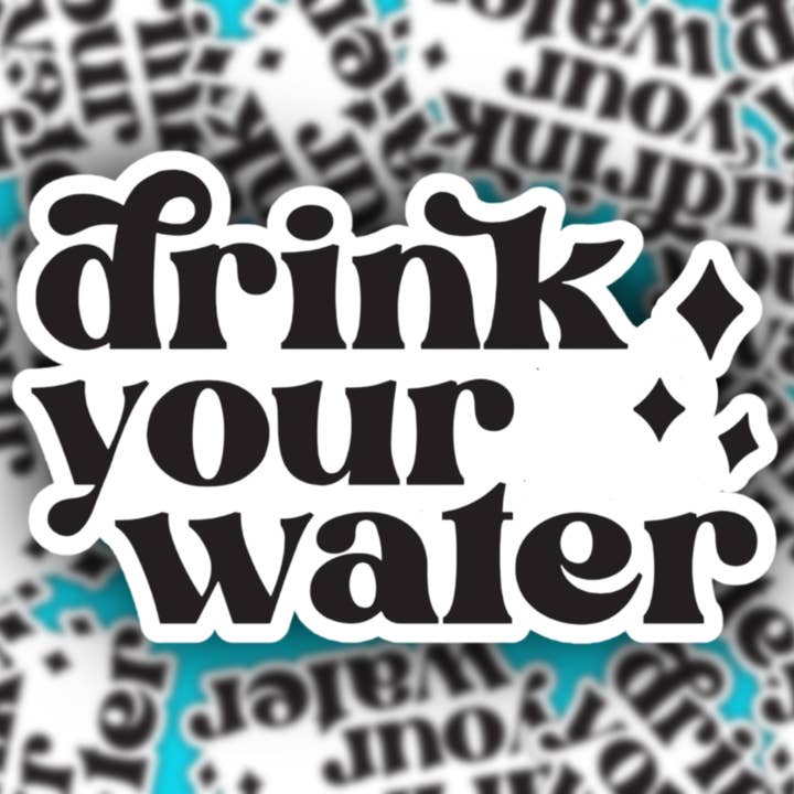 Drink Your Water Sticker for Water Bottles - Stay Hydrated for wholesale by Pretty Toxic Stickers