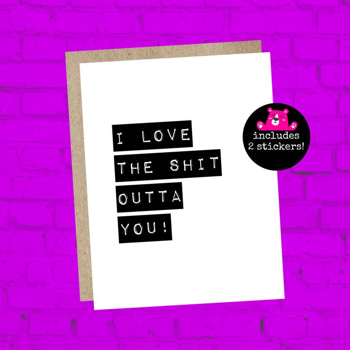 I Love the Shit Outta You Greeting Card for wholesale by More Joy Better Life