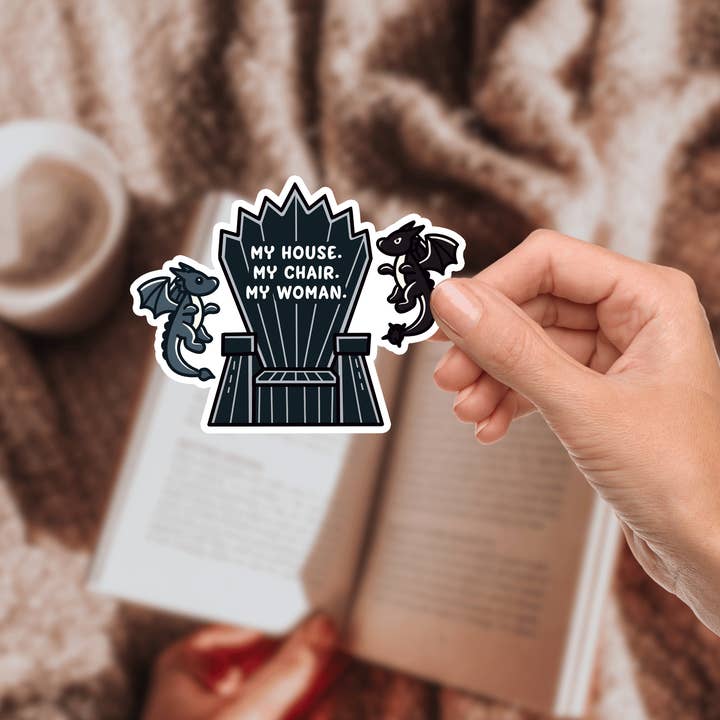 Bookish Queen - Wholesale Sticker - Fourth Wing Sticker My House My Chair My Woman Xaden Quote5