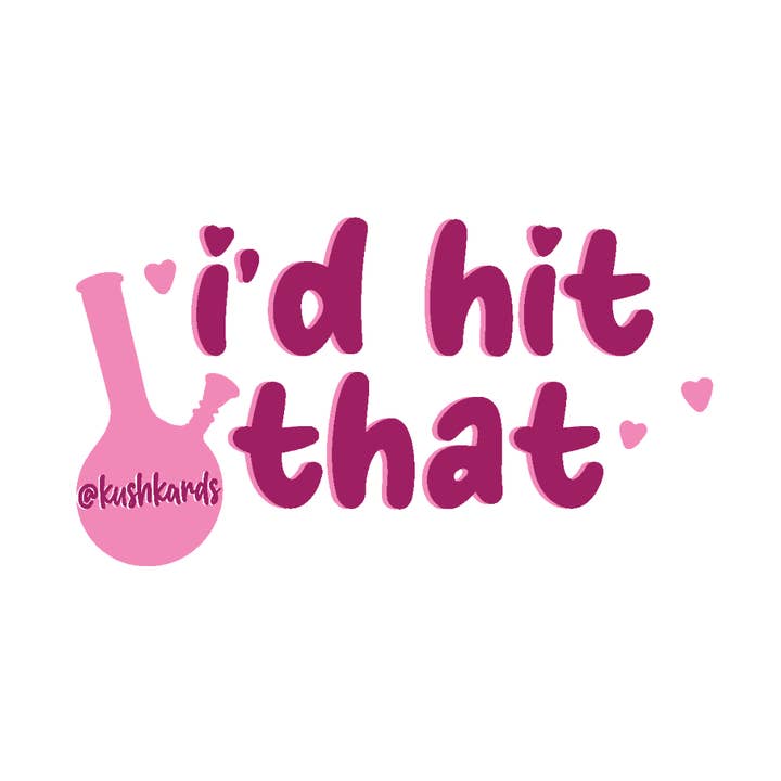 I'd Hit That Kush Sticker for wholesale by KushKards