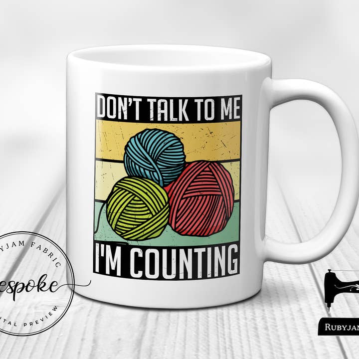 Don't Talk To Me, I'm Counting, White Mug, 11oz for wholesale by Rubyjam Fabric