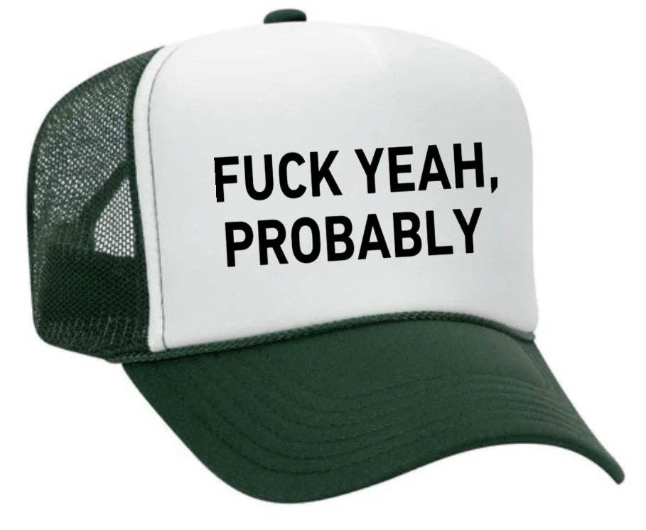 Inappropriate Trucker Hats - Wholesale Trucker Hat - Women's - Fuck Yeah, Probably Trucker Hat30