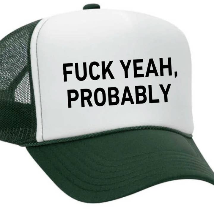 Inappropriate Trucker Hats - Wholesale Trucker Hat - Women's - Fuck Yeah, Probably Trucker Hat30