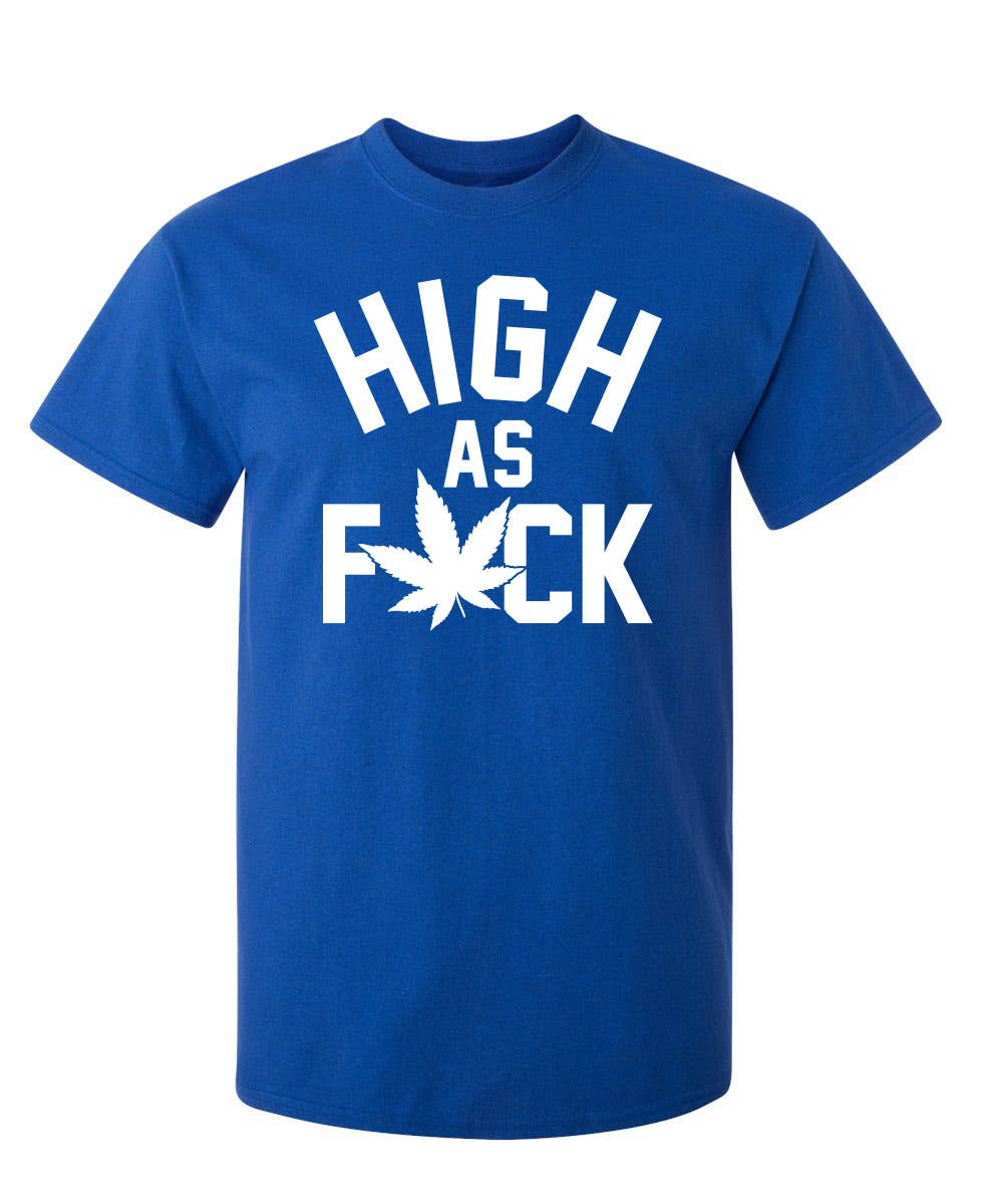 Feelin Good Tees - Wholesale Screen Printed T-Shirt - Unisex - High as Fuck8