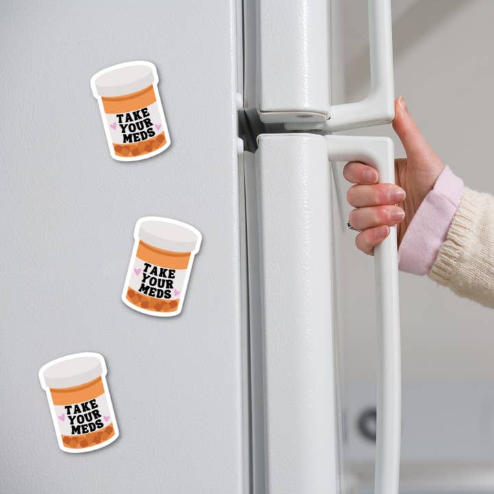 MAGNET - TAKE YOUR MEDS for wholesale by Goldenhour Goods