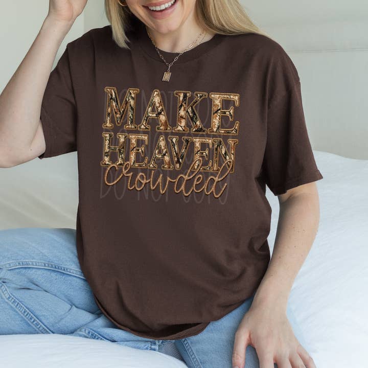 Make Heaven Crowded DTF Transfer | Trendy Religious DTF Transfer | High Quality Image Transfers | Ready to Press | Instant Peel for wholesale by Red Dirt Transfers