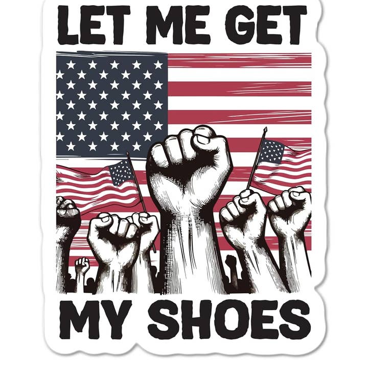 Let me get my shoes usa Trump sticker waterproof sticker for wholesale by Lyrical River Designs