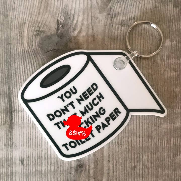 Dukki Gifts - Wholesale Keychain - Unisex - You don't need that much f*cking toilet paper - Keyring0
