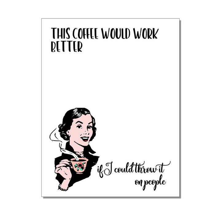 Witty Women Notepad - Throw Coffee on People - Sarcastic Pad for wholesale by The Mad Padder