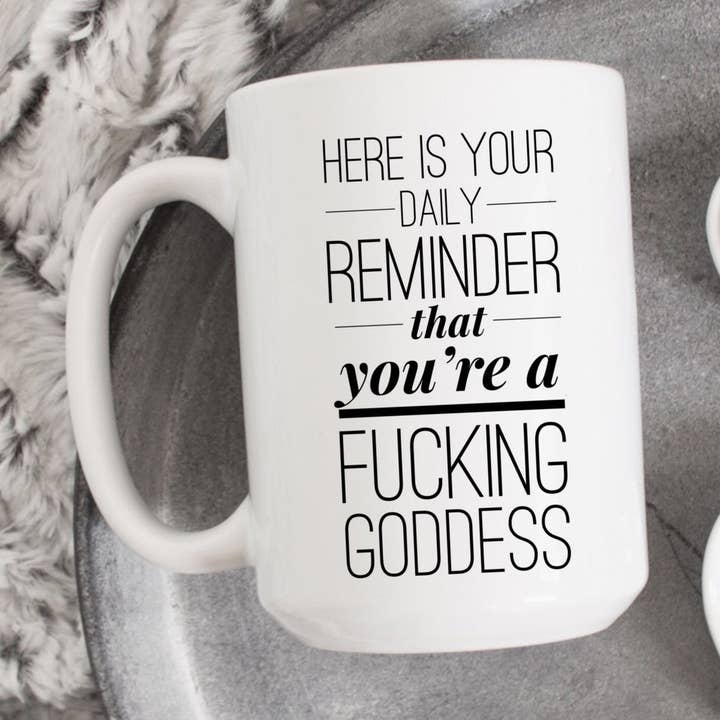 You're a Fucking Goddess - V1 15oz Coffee Mugs for wholesale by SheMugs