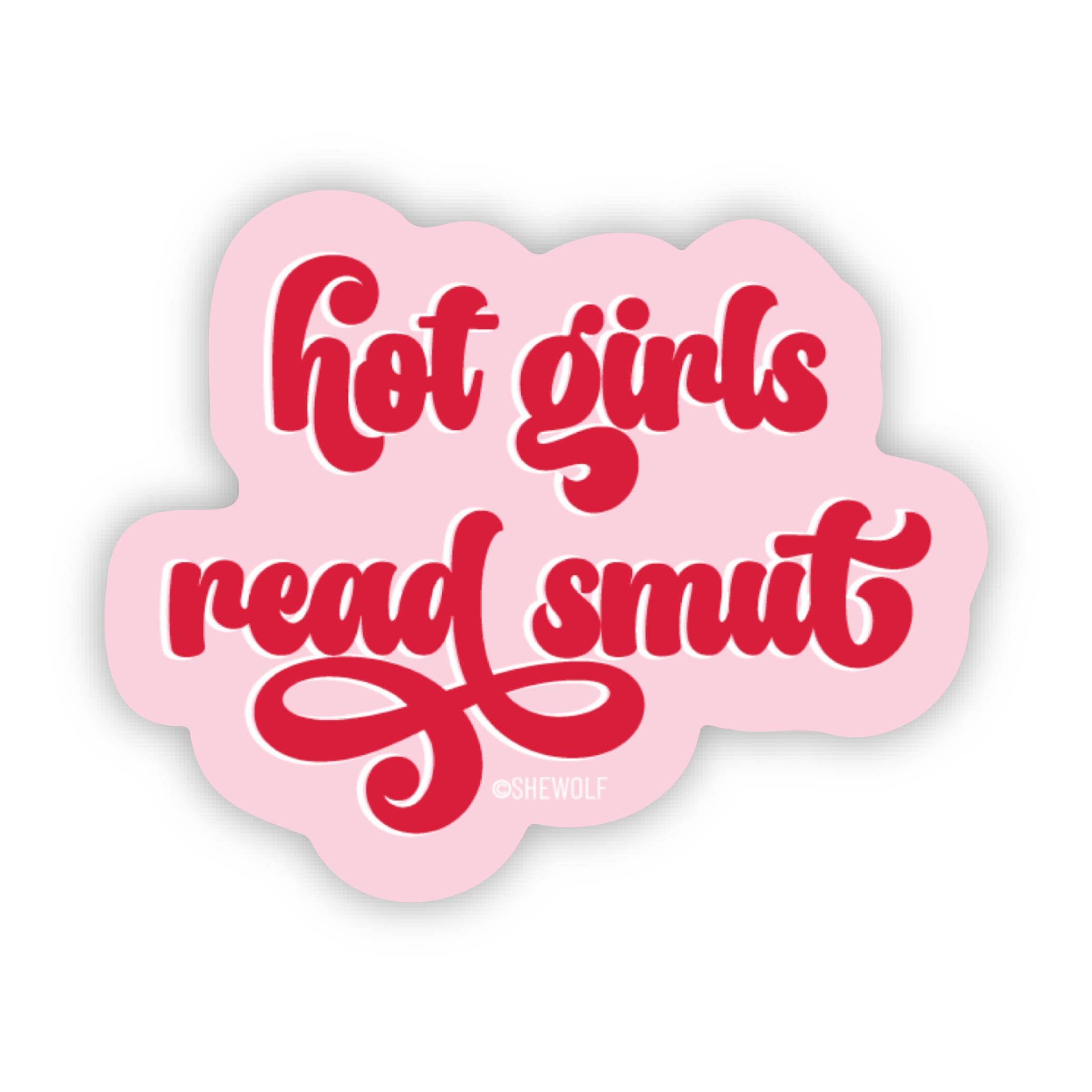 SHEWOLF Designs - Wholesale Sticker - Sticker: Hot Girls Read Smut — Romance Book & Kindle Decal0