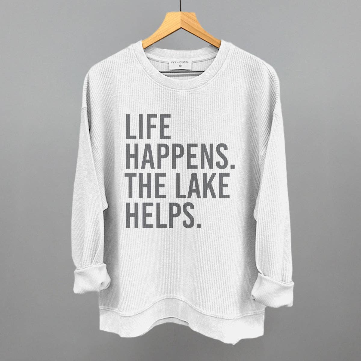 Ivy + Cloth - Wholesale Graphic Sweatshirt - Women's - Life Happens. The Lake Helps.8