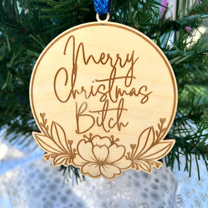 Merry Christmas Bitch Christmas Ornament for wholesale by Sleepy Magnolia Designs