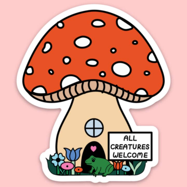 Autocollant Champignon Bienvenue à Toutes les Créatures pour la vente par Tender Ghost